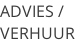 ADVIES / VERHUUR